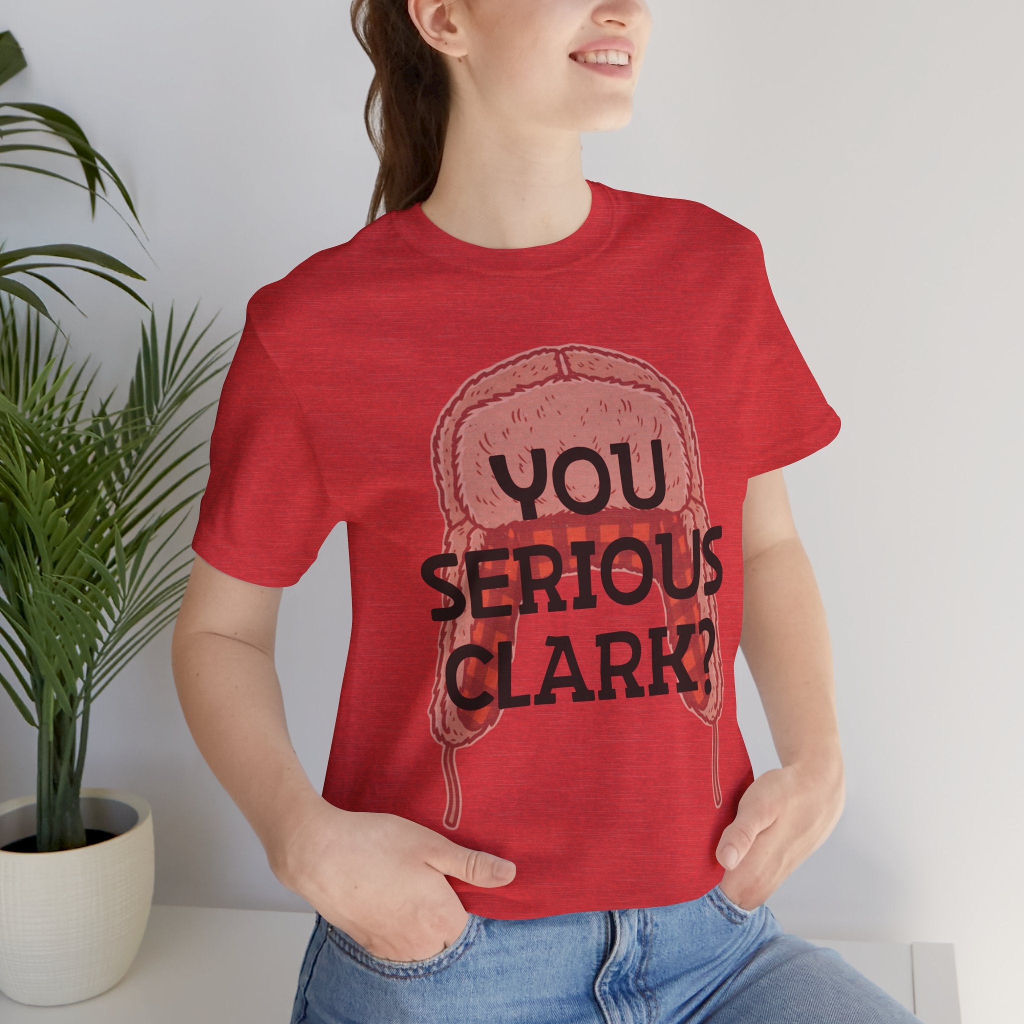 You Serious Clark? T-Shirt — Funny Christmas Vacation Movie Quote Tee