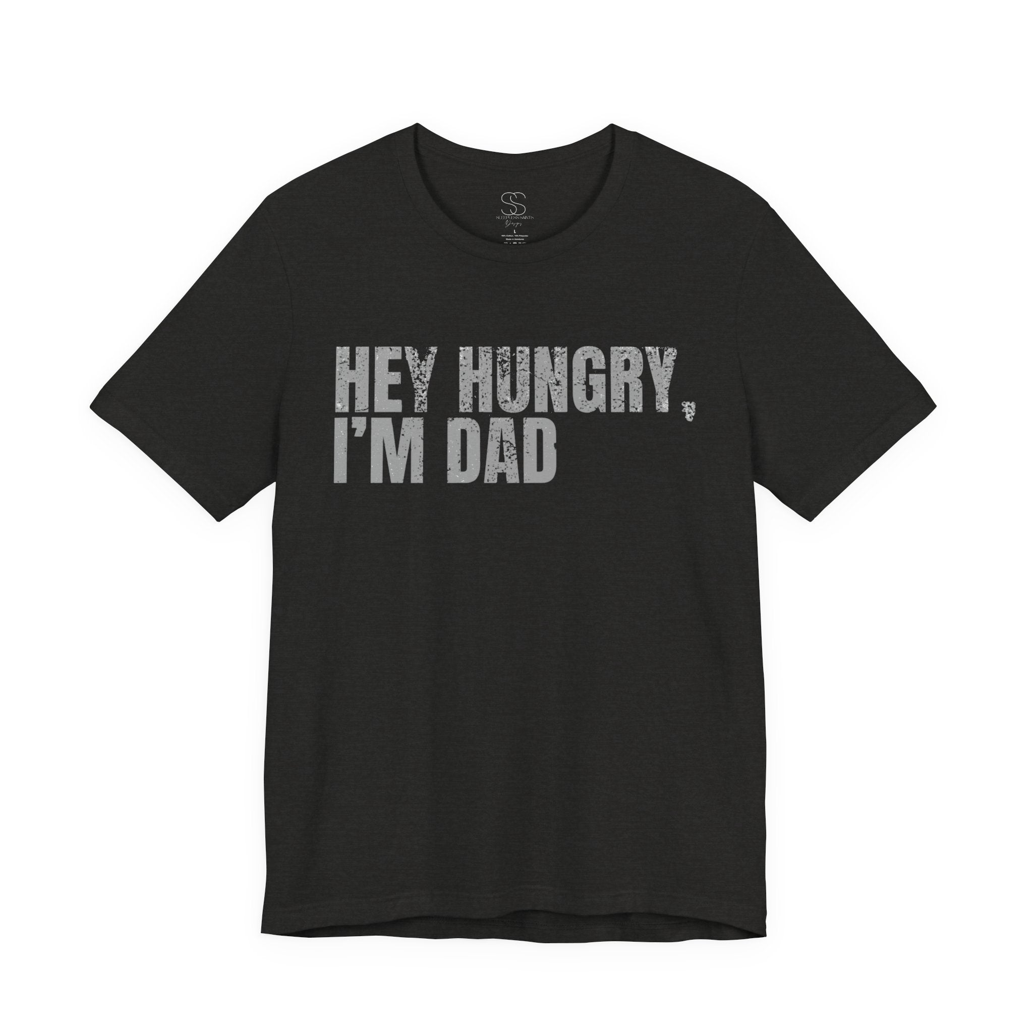 Hey Hungry I'm Dad T-Shirt — Funny Dad Tee