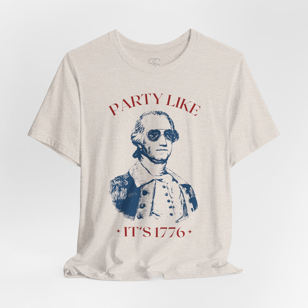 Party Like It’s 1776 T-Shirt - Patriotic George Washington Fourth of July Tee