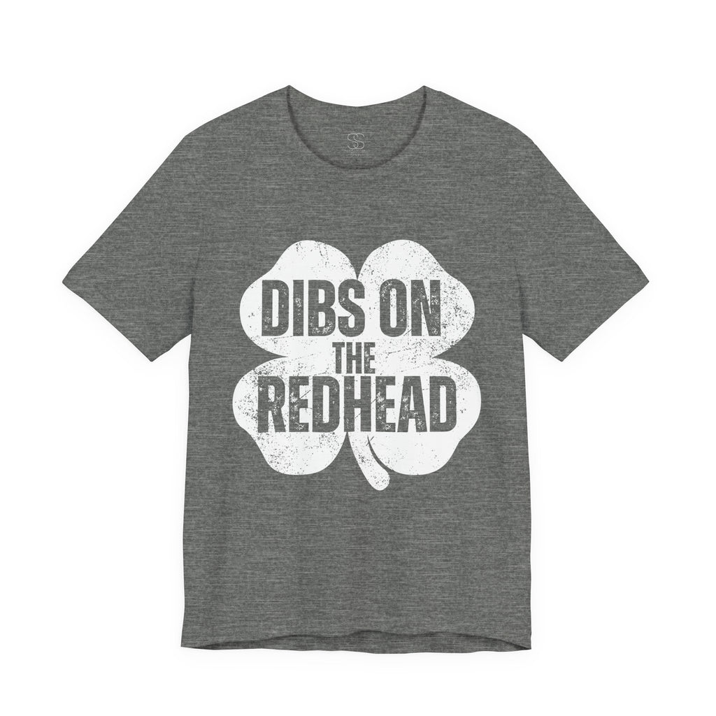 Dibs On The Redhead Shamrock T-Shirt — Funny St. Patrick’s Day Tee