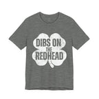 Dibs On The Redhead Shamrock T-Shirt — Funny St. Patrick’s Day Tee