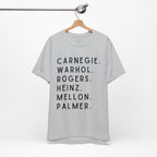Pittsburgh Names Tee — Carnegie, Warhol, Rogers, Heinz, Mellon, Palmer