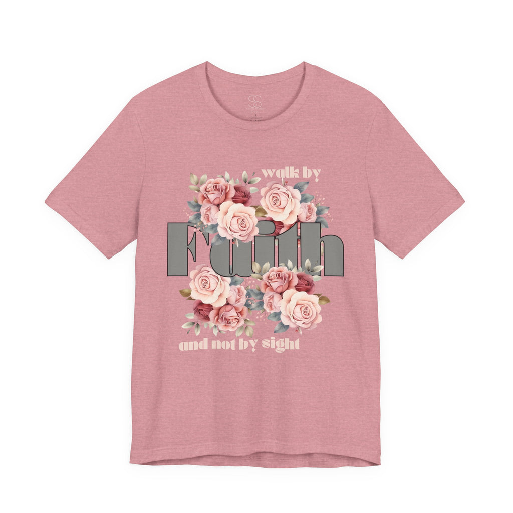 Faith Floral Tee — “Walk by Faith and Not by Sight” Inspirational T‑Shirt