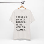 Pittsburgh Names Tee — Carnegie, Warhol, Rogers, Heinz, Mellon, Palmer