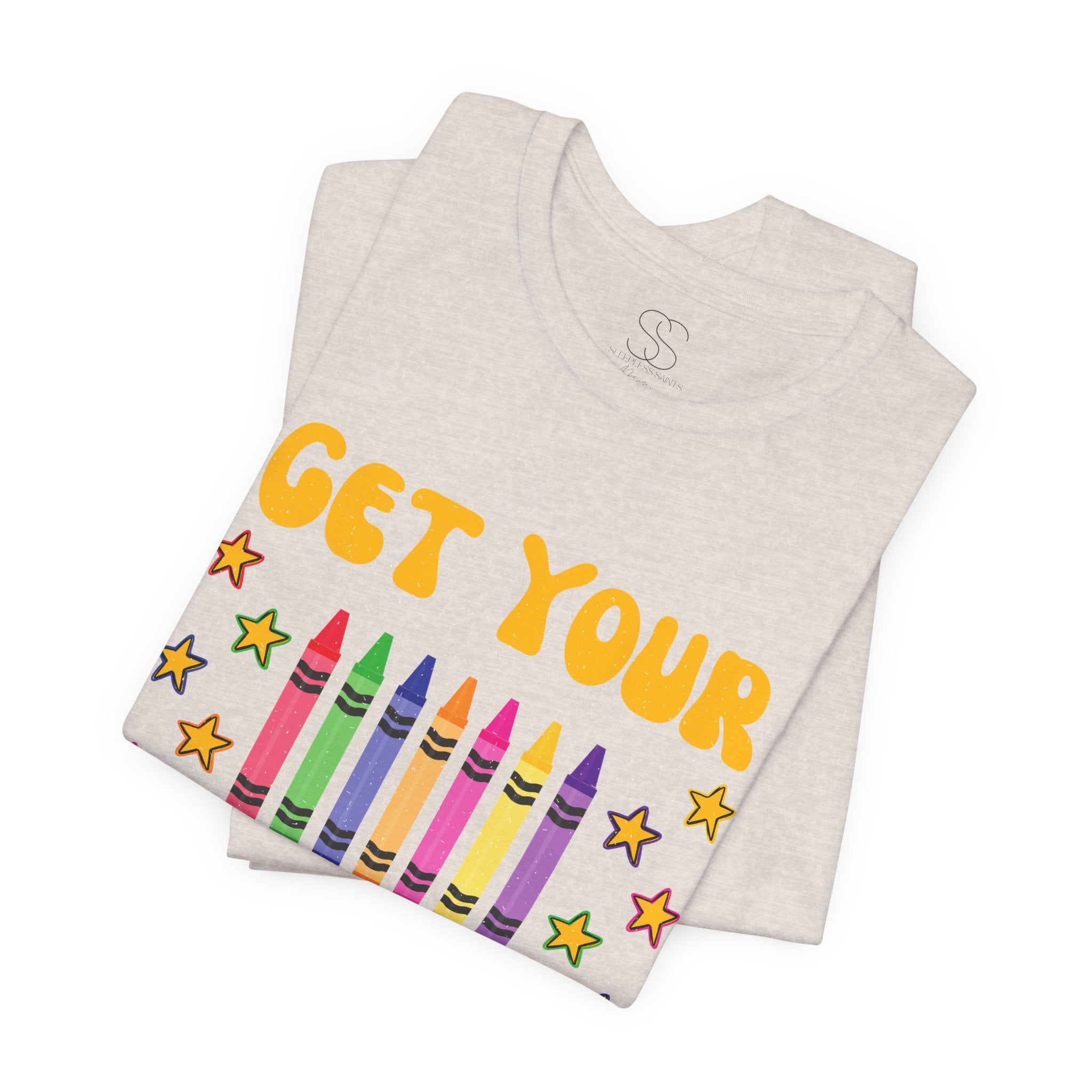 Get Your Cray-On T-Shirt — Funny Teacher/Artist Crayon Tee