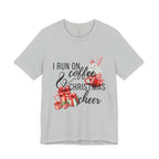 I Run on Coffee & Christmas Cheer Tee