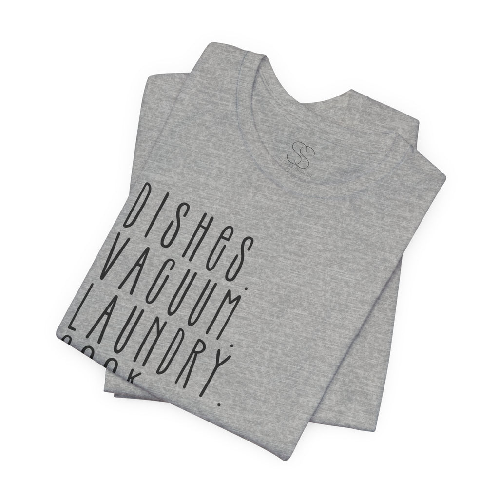 Chore List Tee — “Dishes. Vacuum. Laundry. Cook. Sleep? Repeat.” Minimalist Home Tasks T‑Shirt