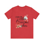 I Run on Coffee & Christmas Cheer Tee