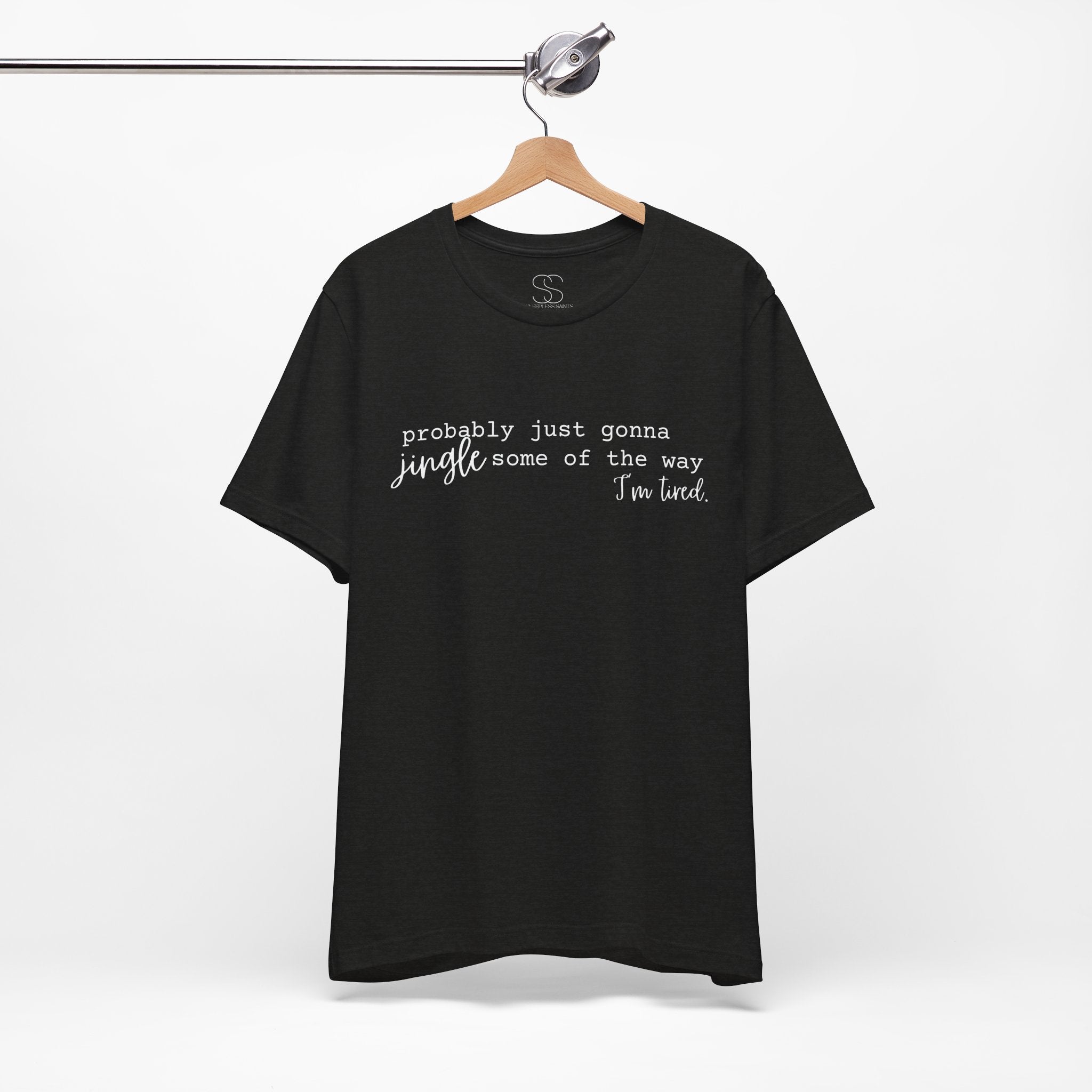 Probably Just Gonna Jingle Tee – Funny Christmas Holiday Shirt