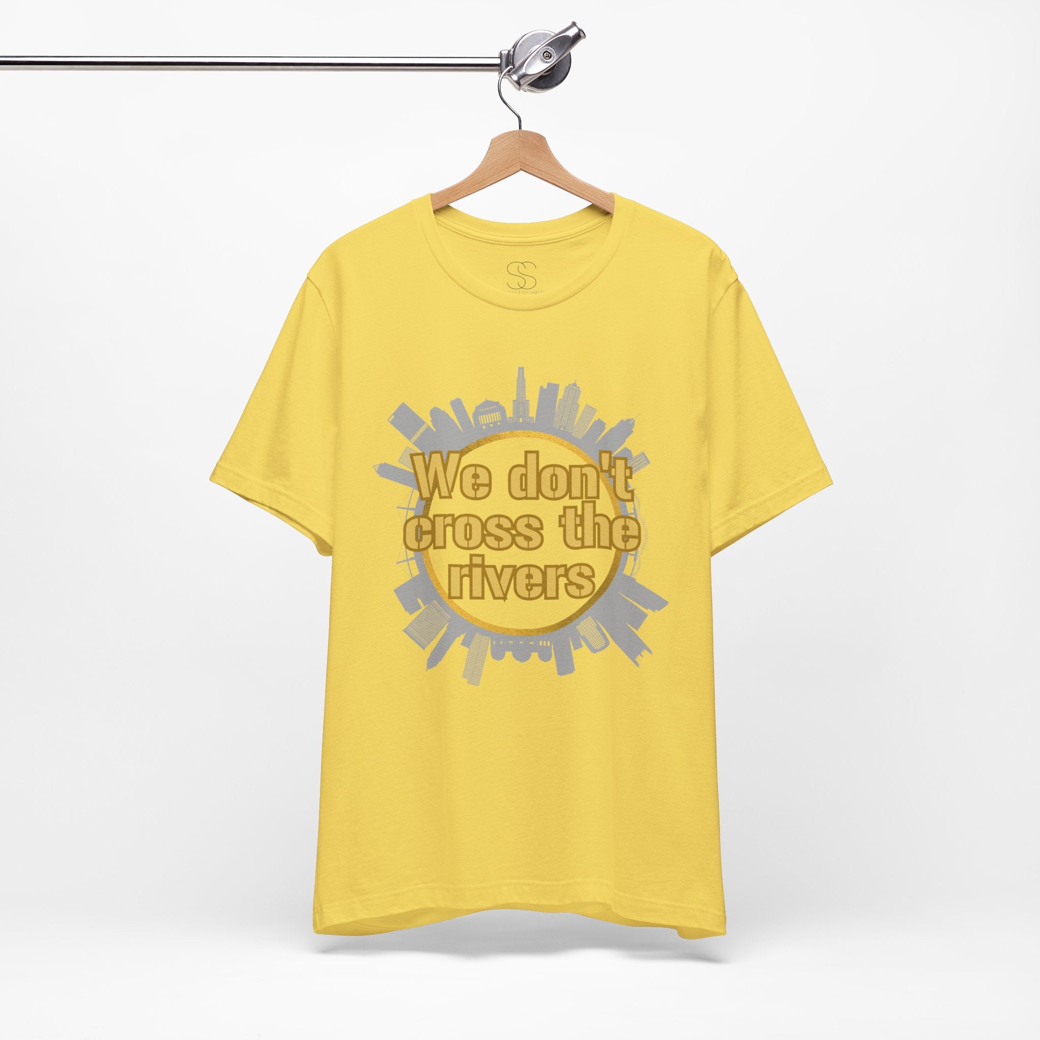 We Don't Cross the Rivers T‑Shirt - Pittsburgh Shirt