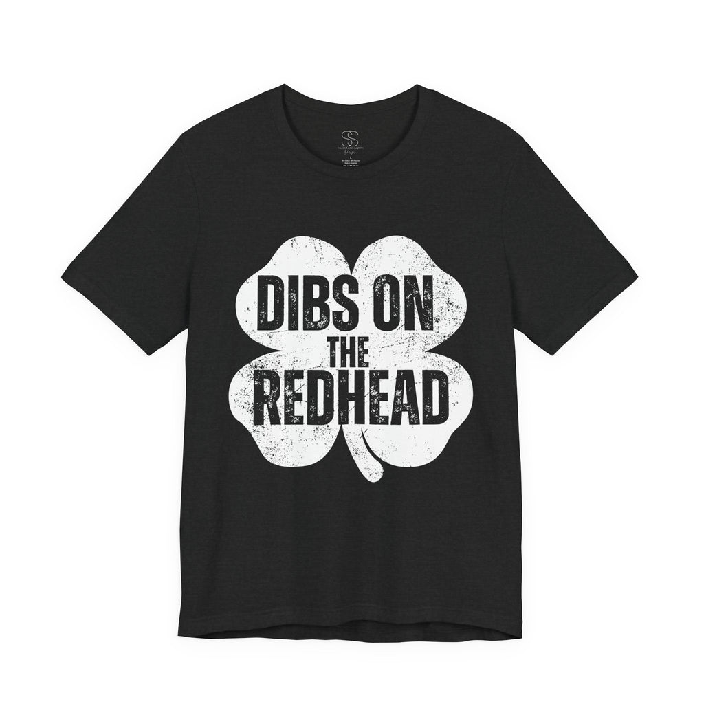 Dibs On The Redhead Shamrock T-Shirt — Funny St. Patrick’s Day Tee