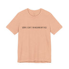 Sorry I Can't I'm Washing My Face T-Shirt — Funny Self-Care Tee