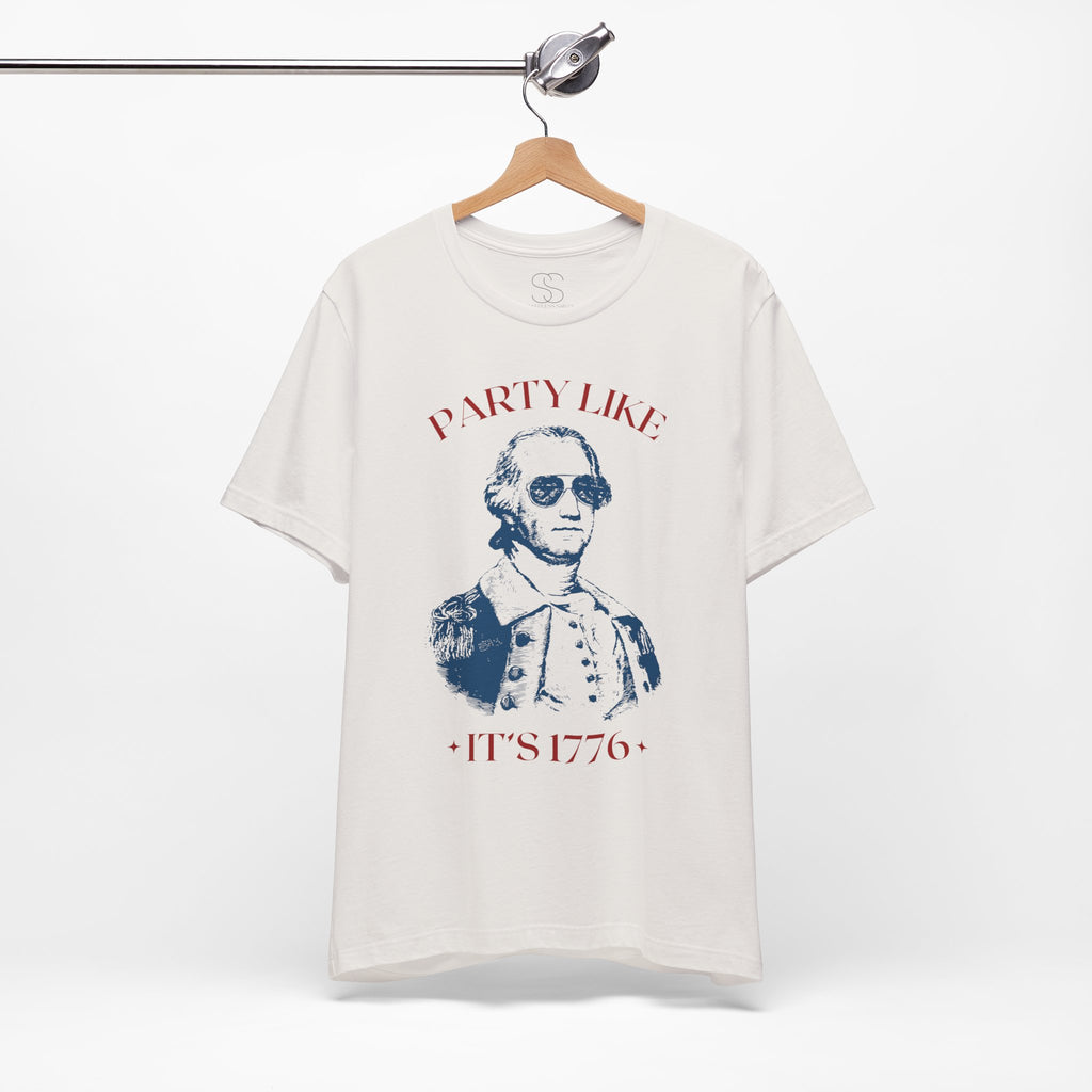 Party Like It’s 1776 T-Shirt - Patriotic George Washington Fourth of July Tee