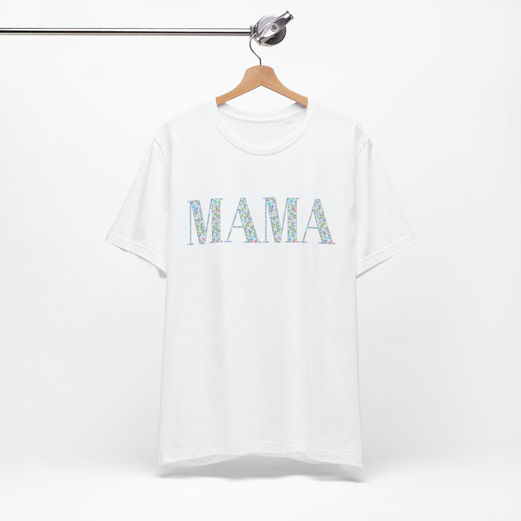 Mama Floral Tee — Mother's Day Casual Graphic T-Shirt