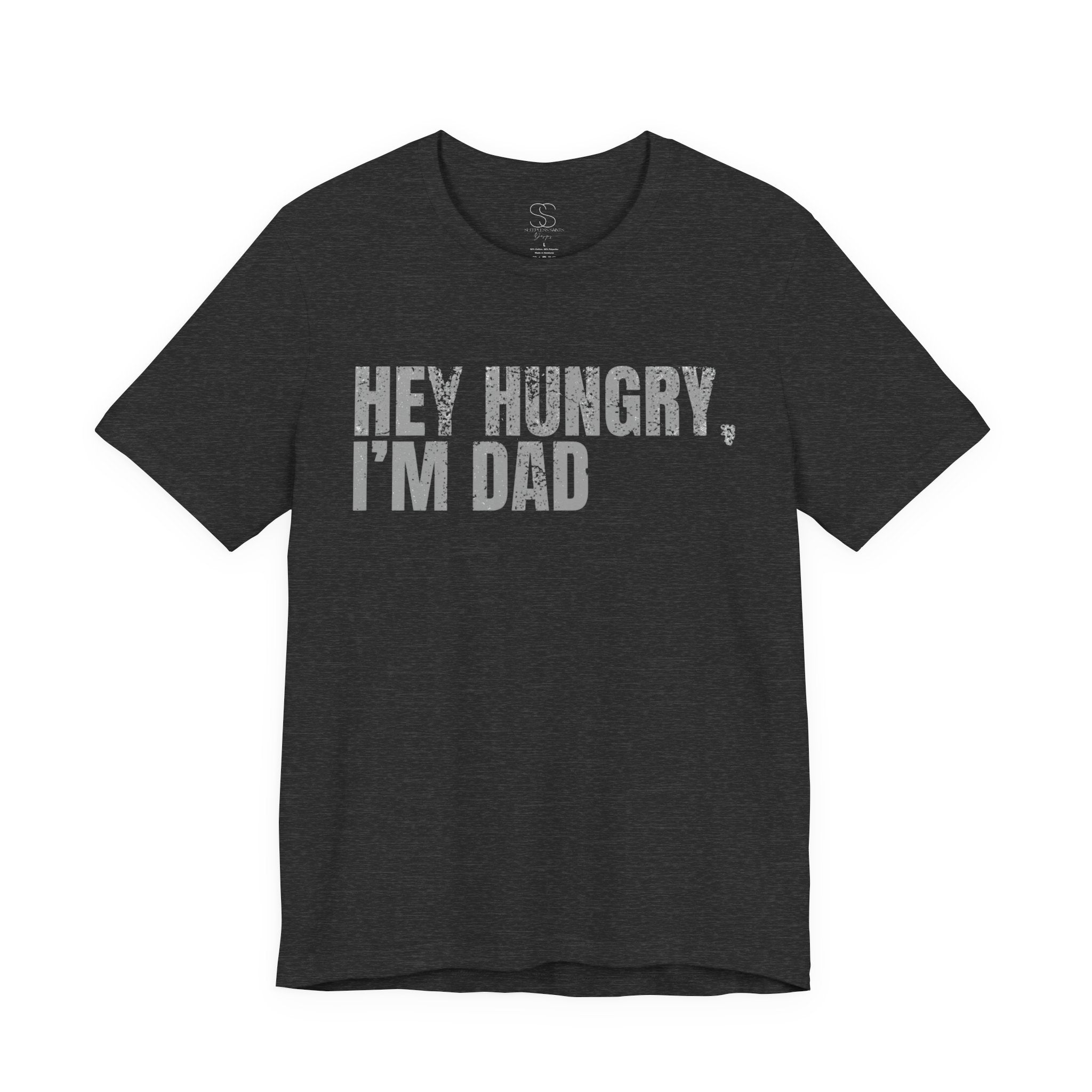 Hey Hungry I'm Dad T-Shirt — Funny Dad Tee