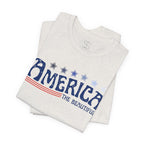 America The Beautiful T-Shirt - Patriotic 4th of July Tee
