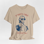 Party Like It’s 1776 T-Shirt - Patriotic George Washington Fourth of July Tee
