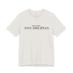 Raising Tiny Disciples T-Shirt — Christian Moms Ministry Tee