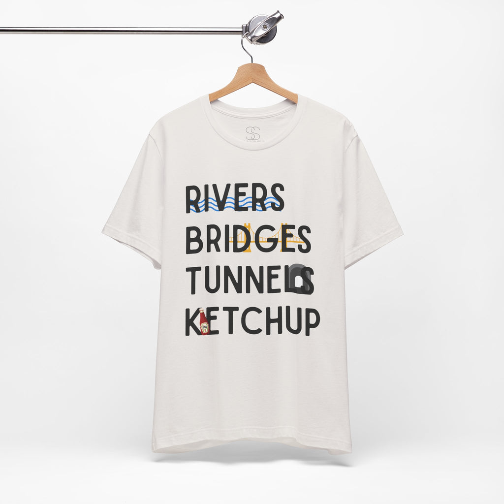Rivers Bridges Tunnels Ketchup Tee - Pittsburgh Graphic T‑Shirt