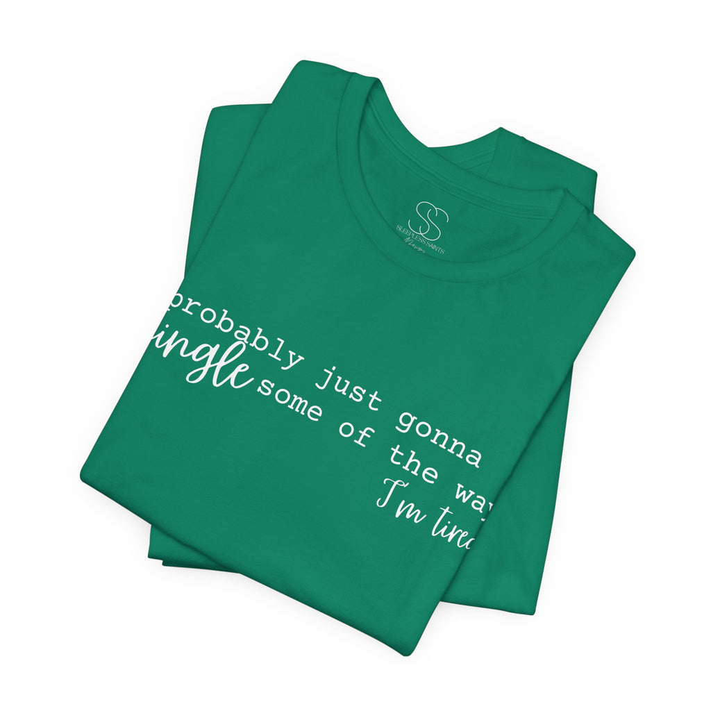 Probably Just Gonna Jingle Tee – Funny Christmas Holiday Shirt