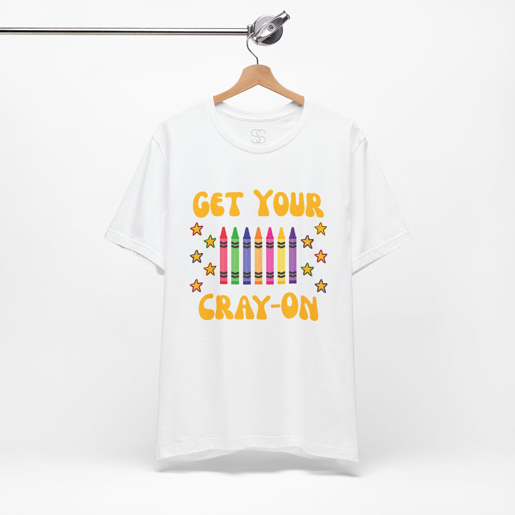 Get Your Cray-On T-Shirt — Funny Teacher/Artist Crayon Tee