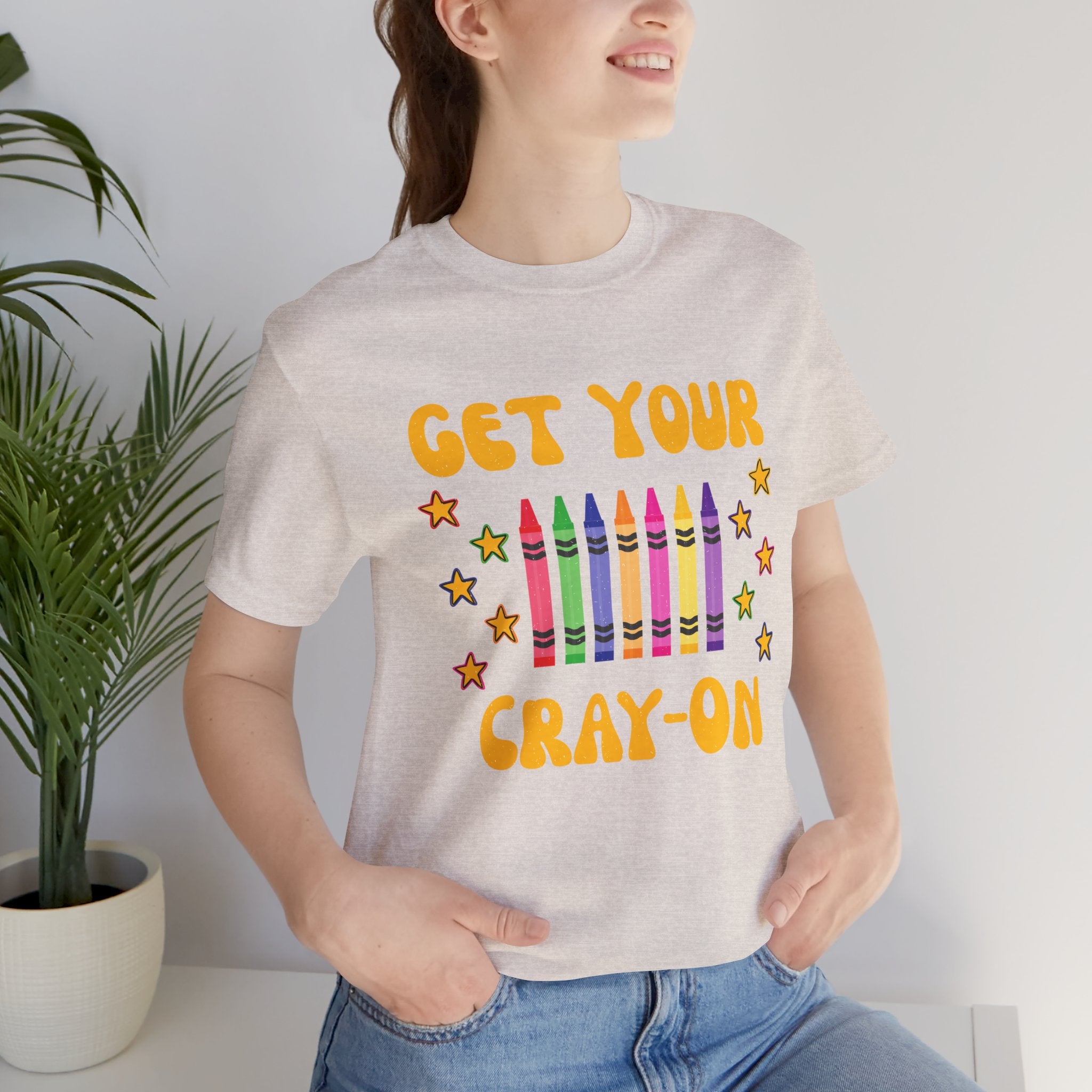 Get Your Cray-On T-Shirt — Funny Teacher/Artist Crayon Tee