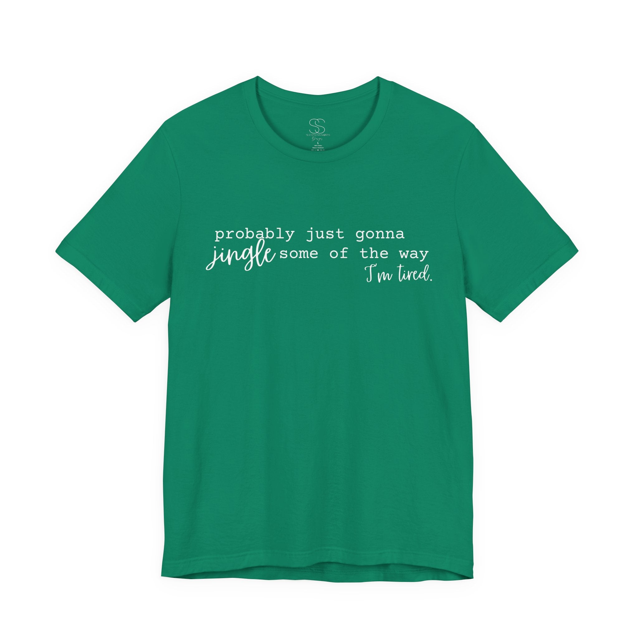 Probably Just Gonna Jingle Tee – Funny Christmas Holiday Shirt