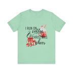 I Run on Coffee & Christmas Cheer Tee
