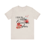 I Run on Coffee & Christmas Cheer Tee