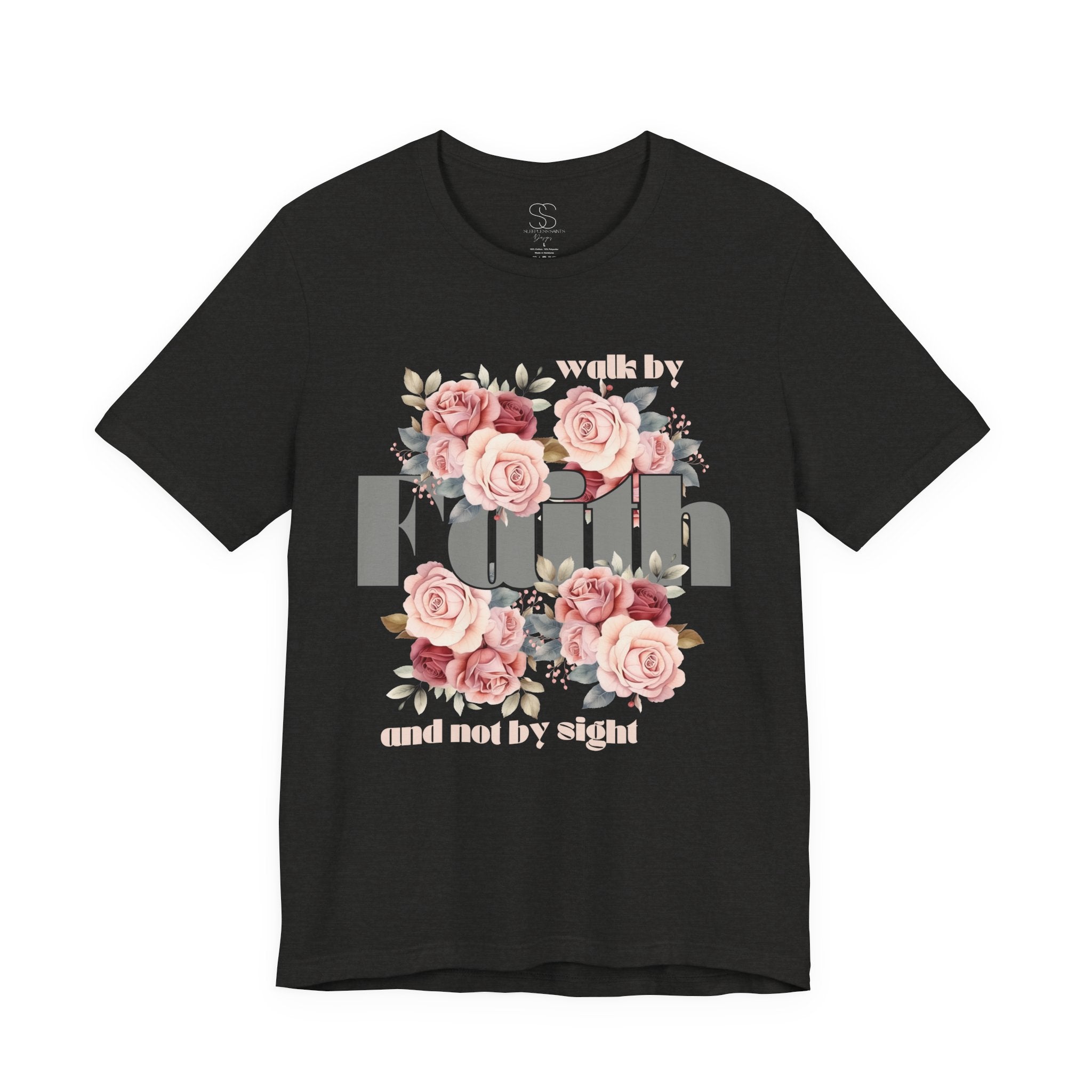 Faith Floral Tee — “Walk by Faith and Not by Sight” Inspirational T‑Shirt