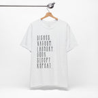 Chore List Tee — “Dishes. Vacuum. Laundry. Cook. Sleep? Repeat.” Minimalist Home Tasks T‑Shirt