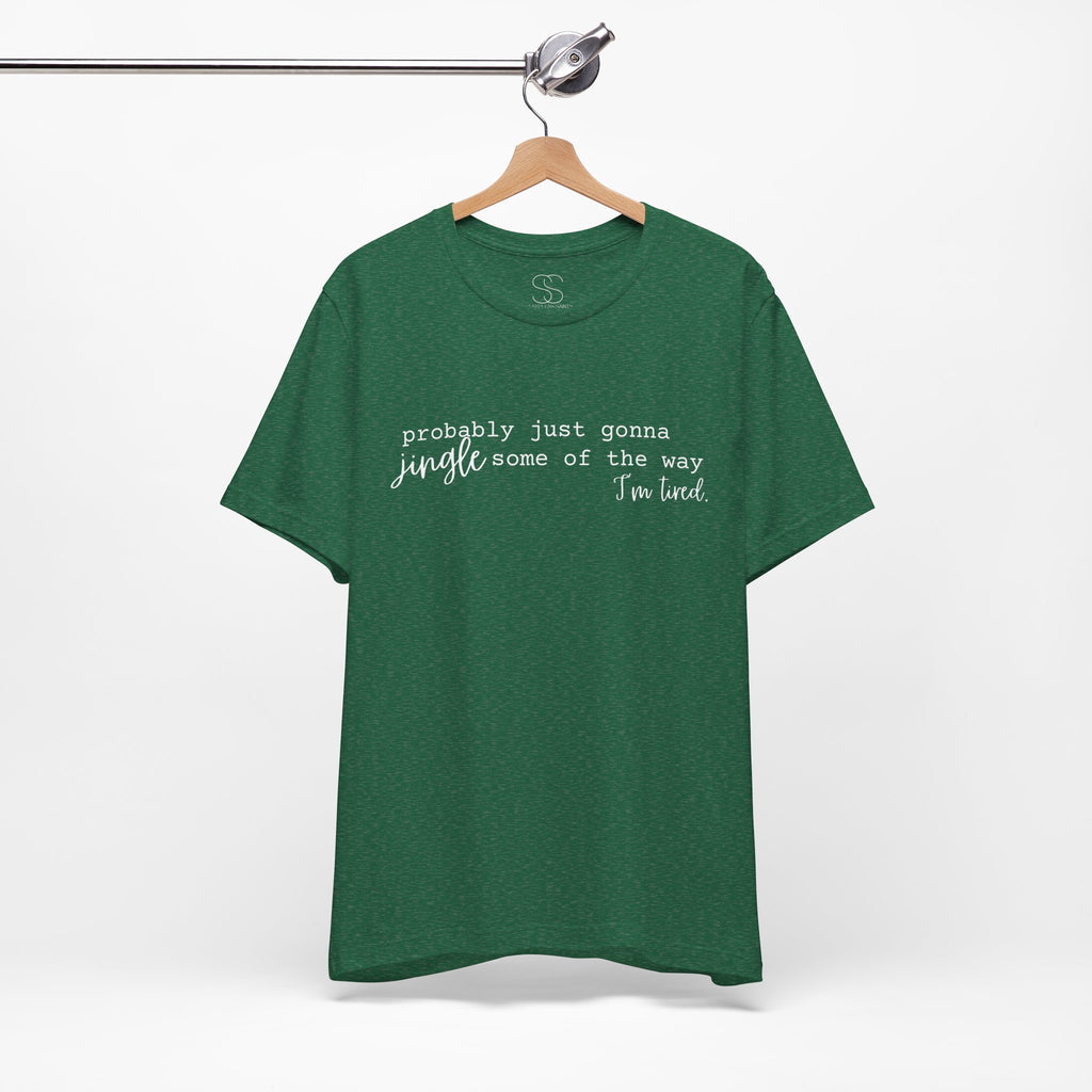 Probably Just Gonna Jingle Tee – Funny Christmas Holiday Shirt