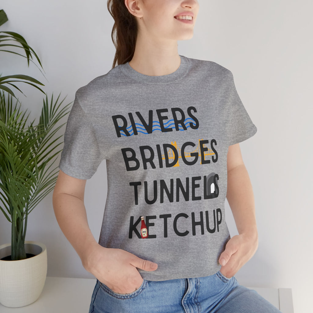 Rivers Bridges Tunnels Ketchup Tee - Pittsburgh Graphic T‑Shirt