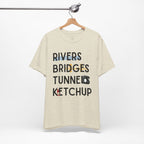 Rivers Bridges Tunnels Ketchup Tee - Pittsburgh Graphic T‑Shirt