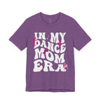In My Dance Mom Era T-Shirt — Funny Dance Mom Tee for Proud Dance Parents