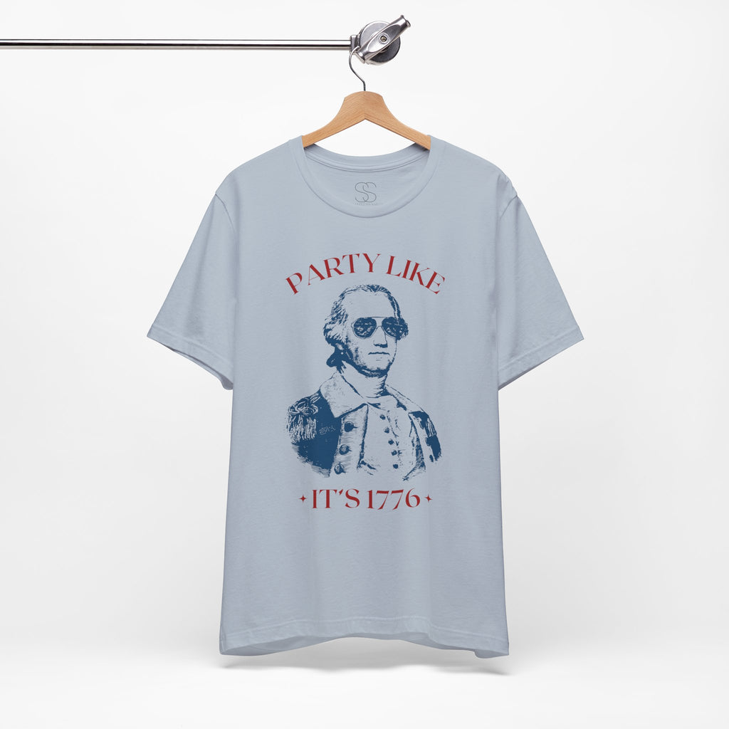 Party Like It’s 1776 T-Shirt - Patriotic George Washington Fourth of July Tee