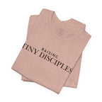 Raising Tiny Disciples T-Shirt — Christian Moms Ministry Tee