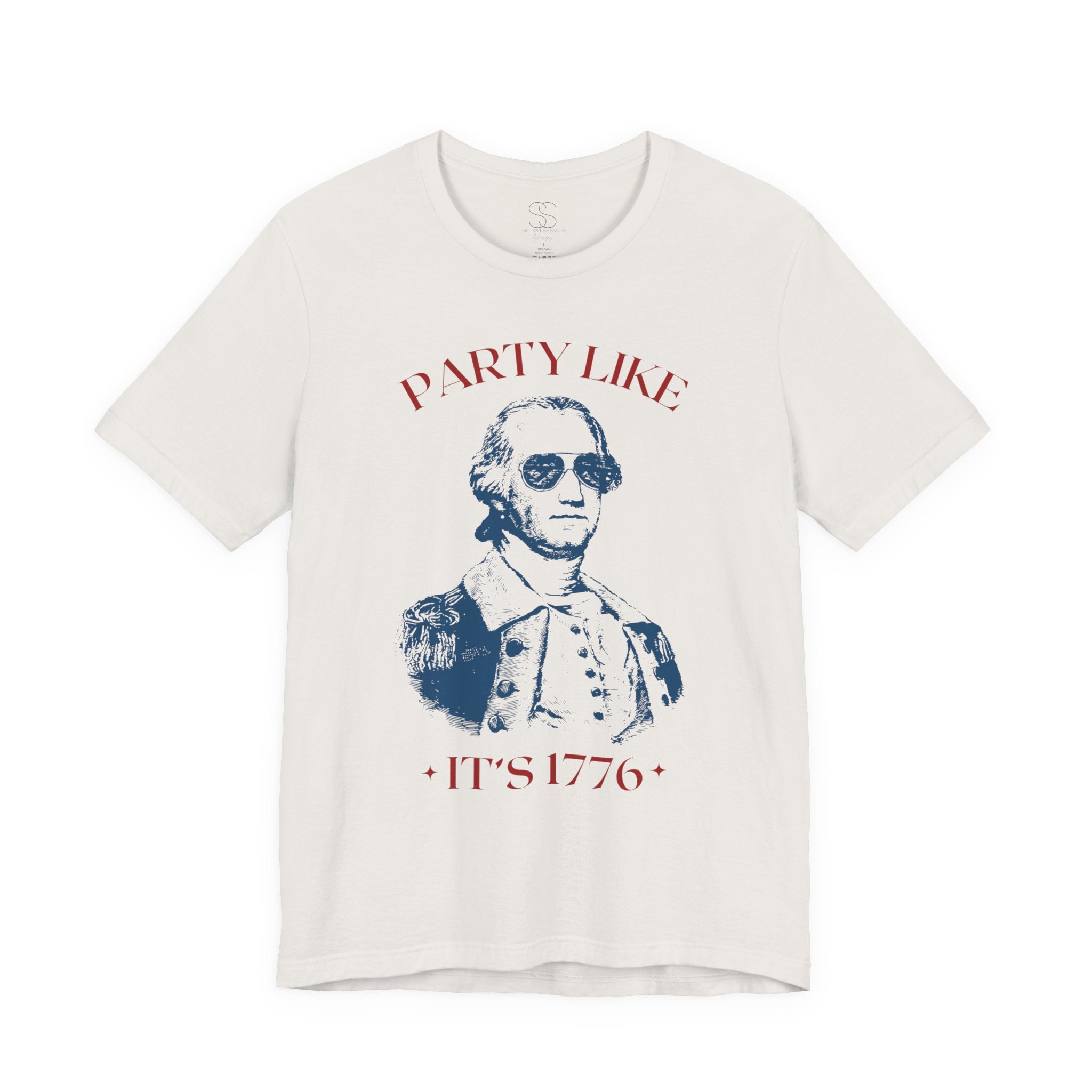 Party Like It’s 1776 T-Shirt - Patriotic George Washington Fourth of July Tee
