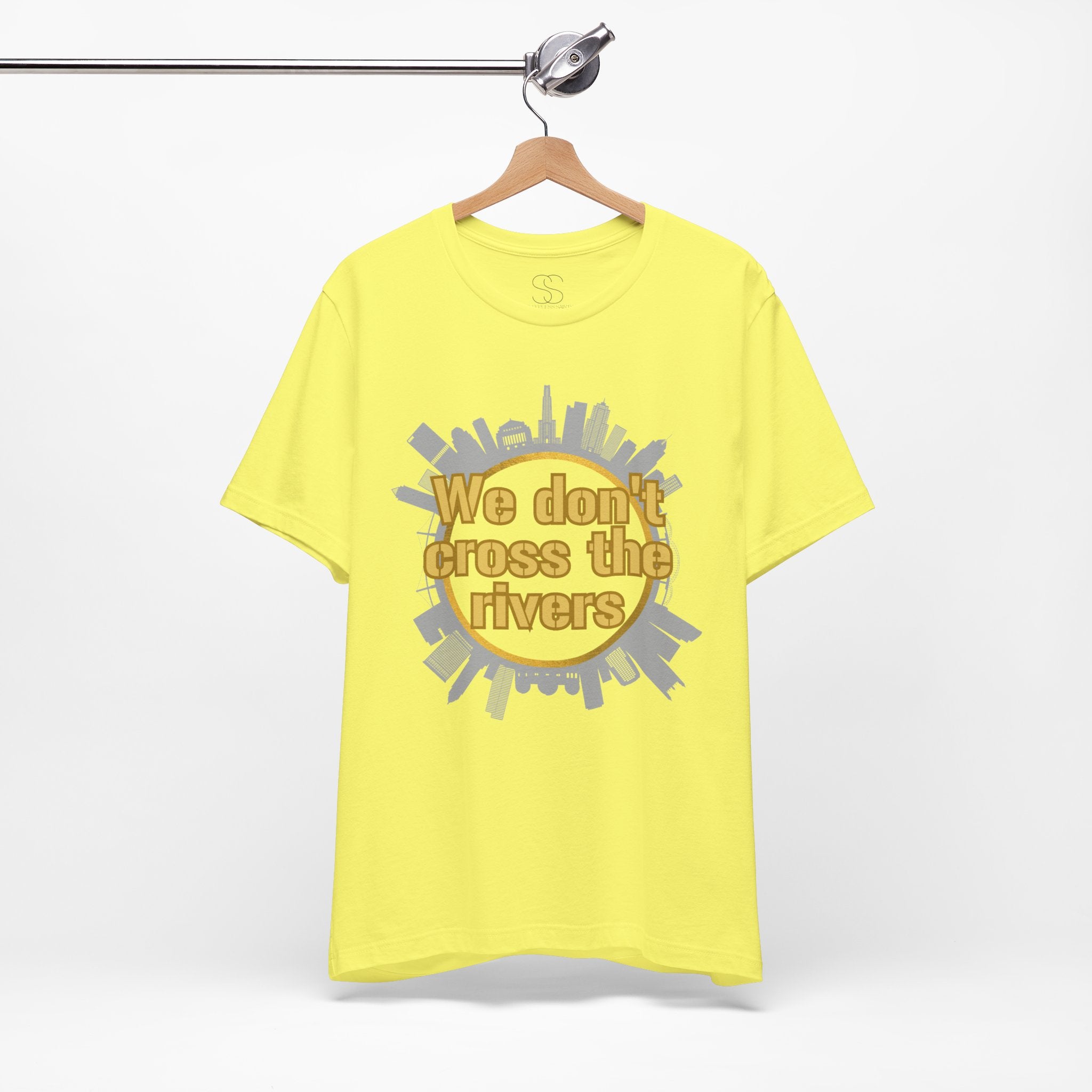 We Don't Cross the Rivers T‑Shirt - Pittsburgh Shirt