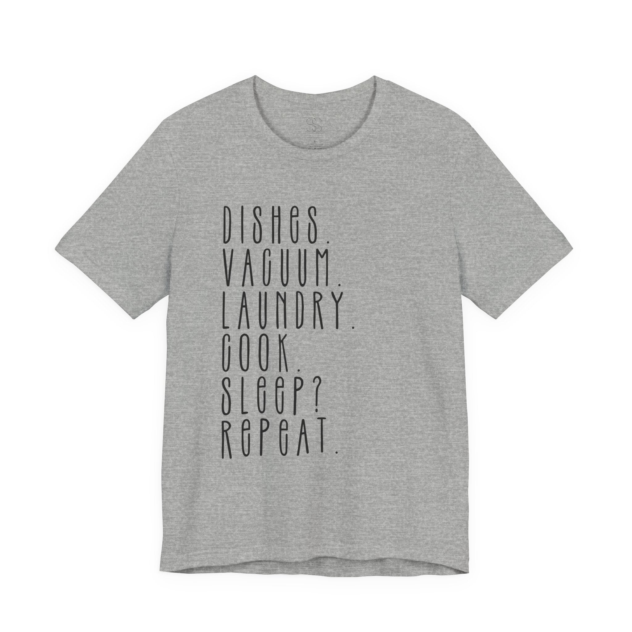 Chore List Tee — “Dishes. Vacuum. Laundry. Cook. Sleep? Repeat.” Minimalist Home Tasks T‑Shirt