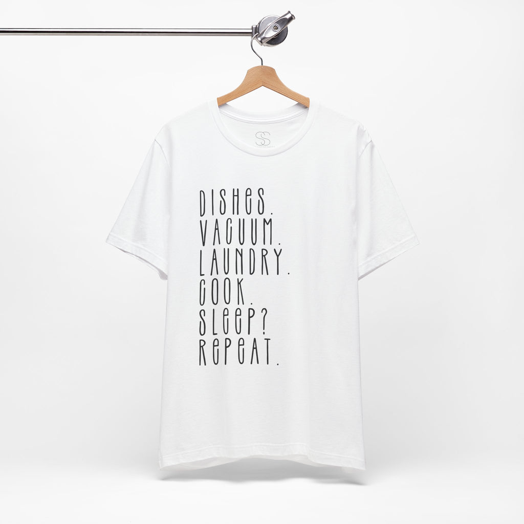 Chore List Tee — “Dishes. Vacuum. Laundry. Cook. Sleep? Repeat.” Minimalist Home Tasks T‑Shirt