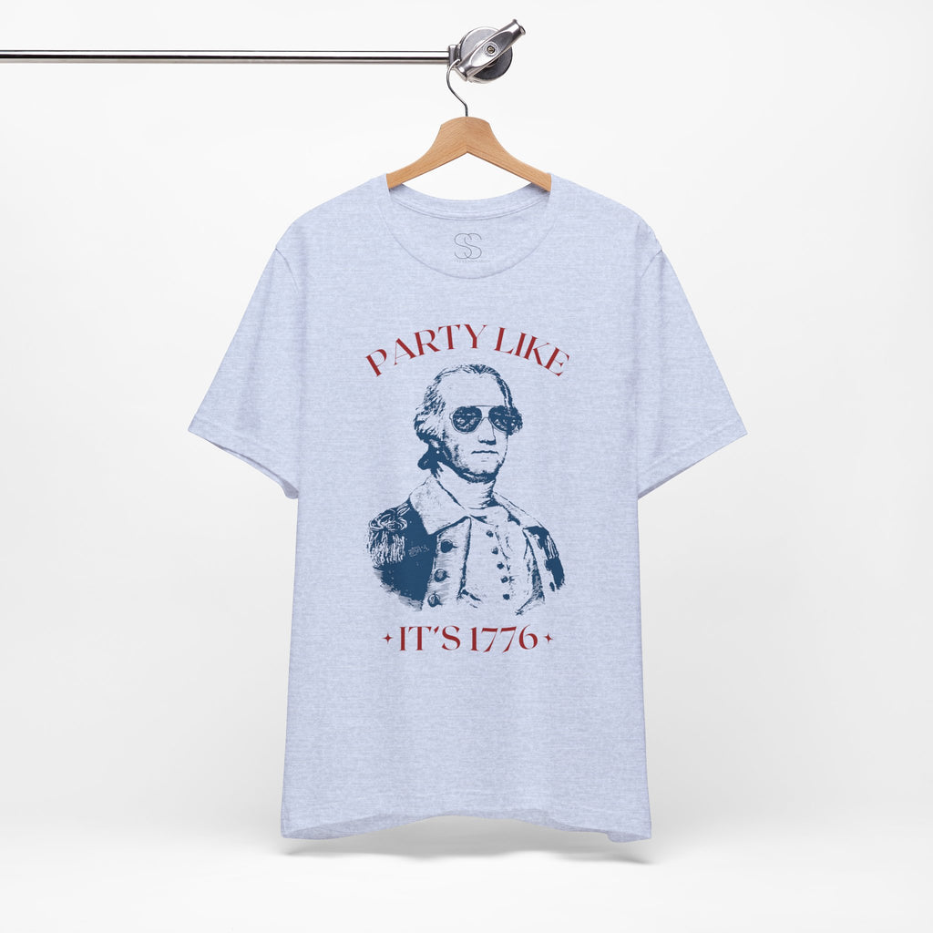 Party Like It’s 1776 T-Shirt - Patriotic George Washington Fourth of July Tee