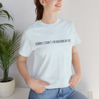 Sorry I Can't I'm Washing My Face T-Shirt — Funny Self-Care Tee