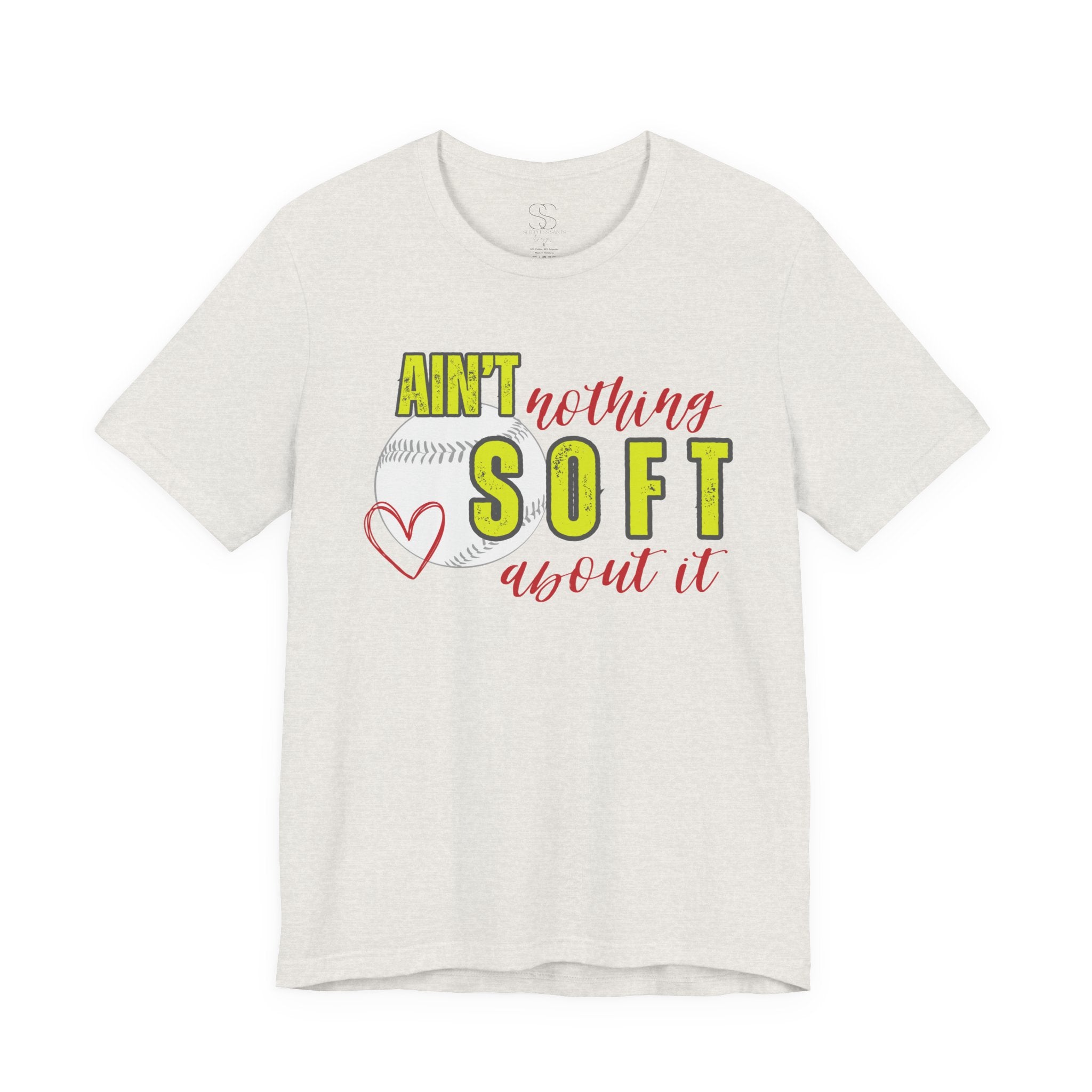Ain't Nothing Soft About It T-Shirt - Softball Graphic Tee