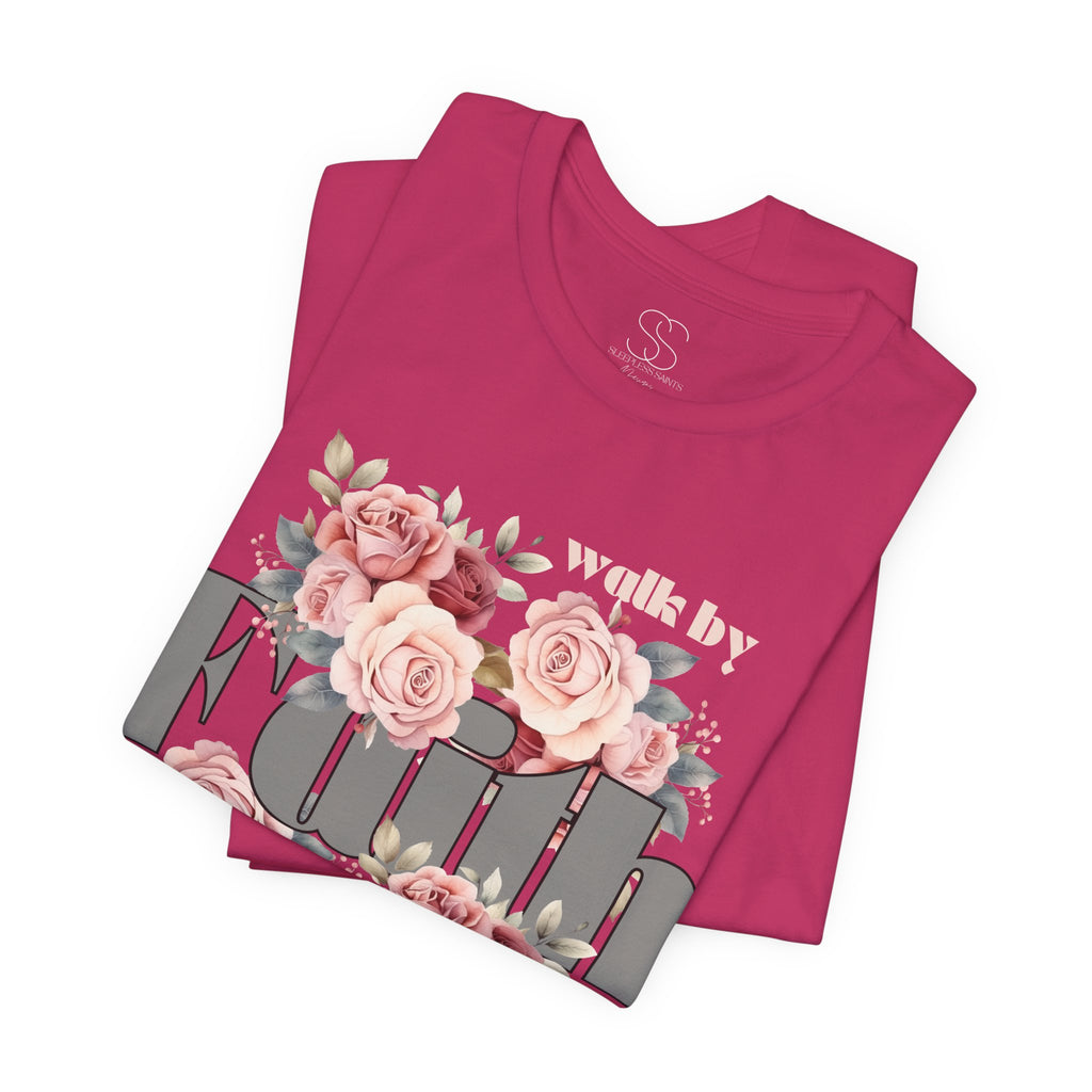 Faith Floral Tee — “Walk by Faith and Not by Sight” Inspirational T‑Shirt