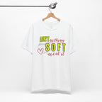 Ain't Nothing Soft About It T-Shirt - Softball Graphic Tee