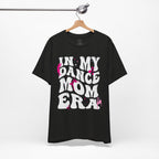 In My Dance Mom Era T-Shirt — Funny Dance Mom Tee for Proud Dance Parents