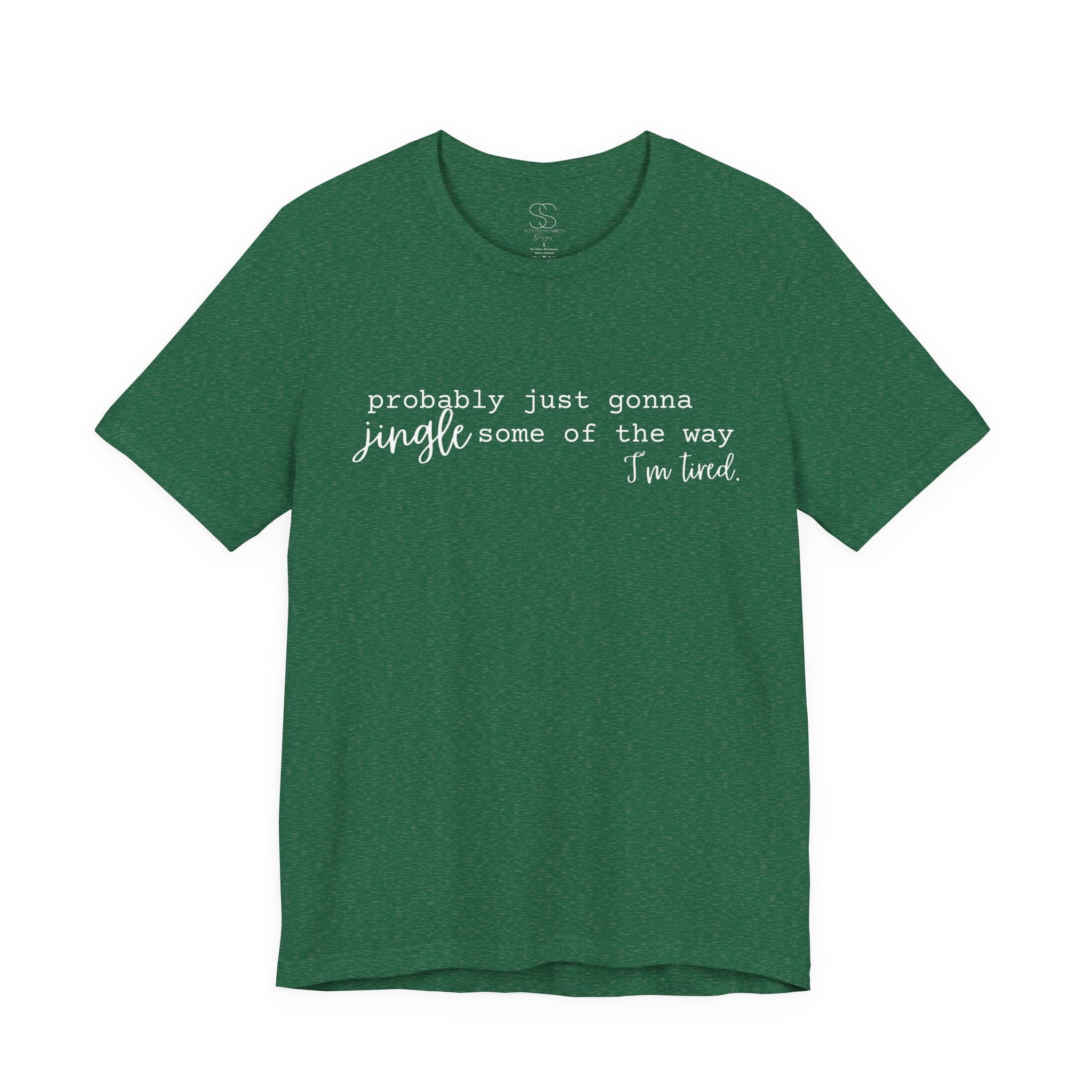 Probably Just Gonna Jingle Tee – Funny Christmas Holiday Shirt