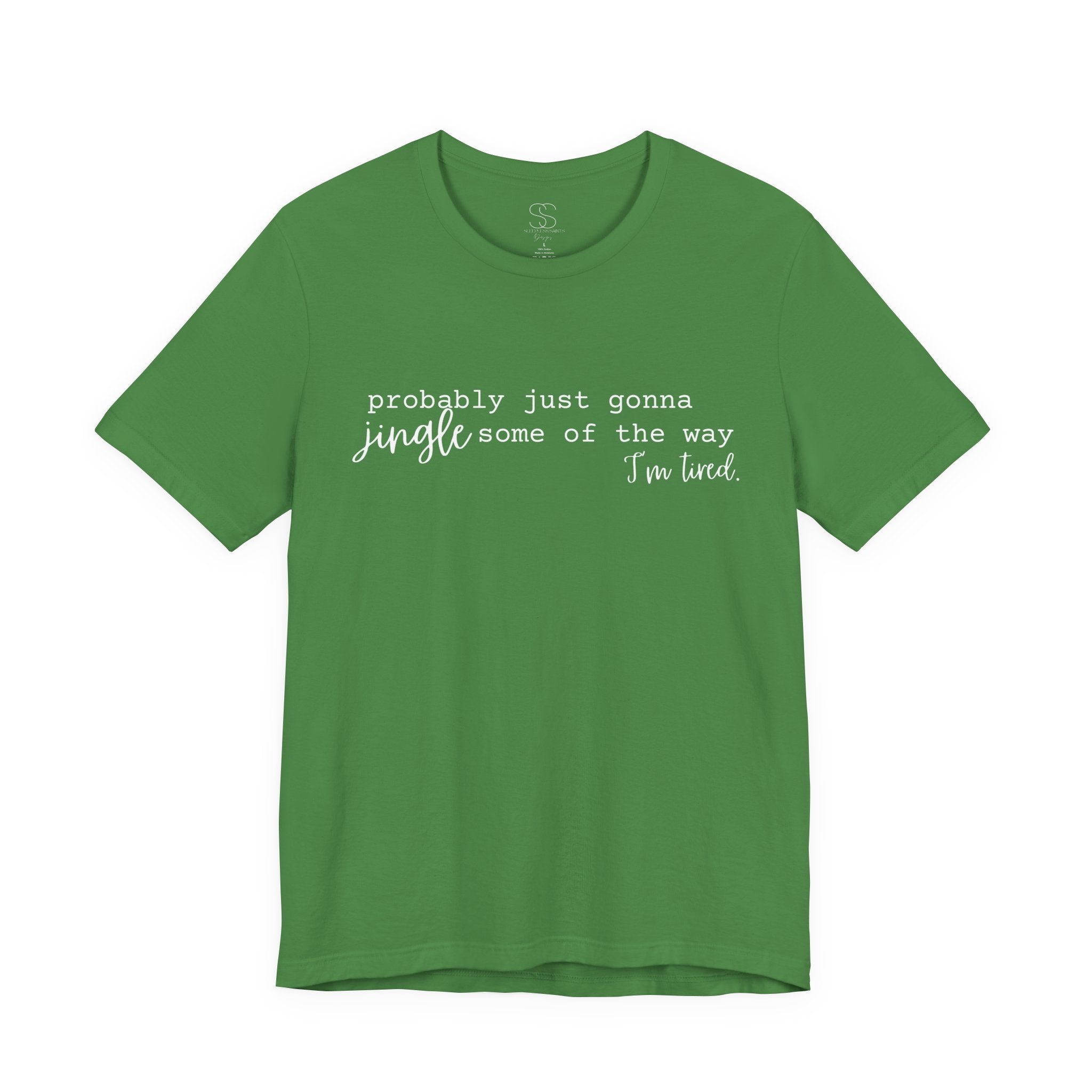 Probably Just Gonna Jingle Tee – Funny Christmas Holiday Shirt