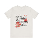 I Run on Coffee & Christmas Cheer Tee